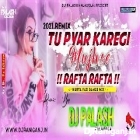 Tu Pyar Karegi Mujhse Rafta Rafta Dj Matal Dance Mix 2021 By Dj Palash Nalagola